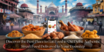 Old Delhi street food delivery